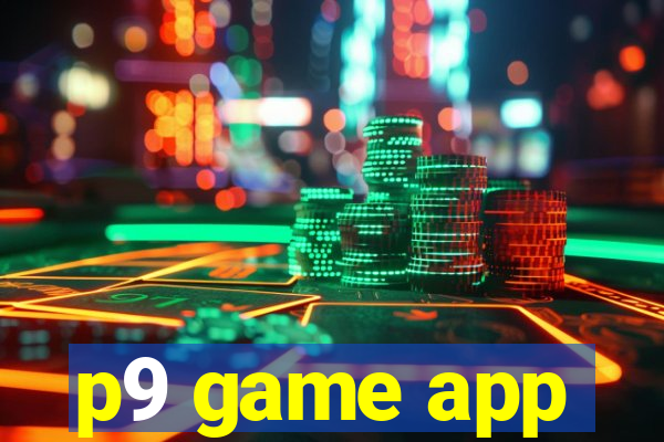 p9 game app